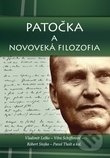 Patočka a novoveká filozofia - Věra Schifferová, Róbert Stojka, Pavol Tholt - kniha z kategorie Filozofie