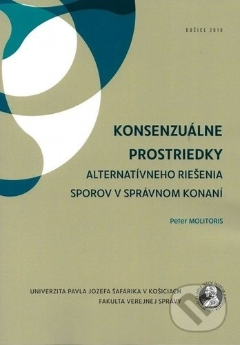 Konsenzuálne prostriedky alternatívneho riešenia sporov v správnom konaní - kniha z kategorie Správní právo