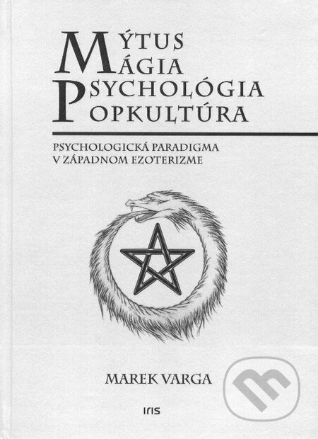 Mýtus, Mágia, Psychológia, Popkultúra (Psychologická paradigma v západnom ezoterizme) - kniha z kategorie Kulturní a sociální antropologie