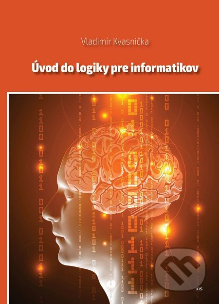 Úvod do logiky pre informatikov - Vladimír Kvasnička - kniha z kategorie Informatika