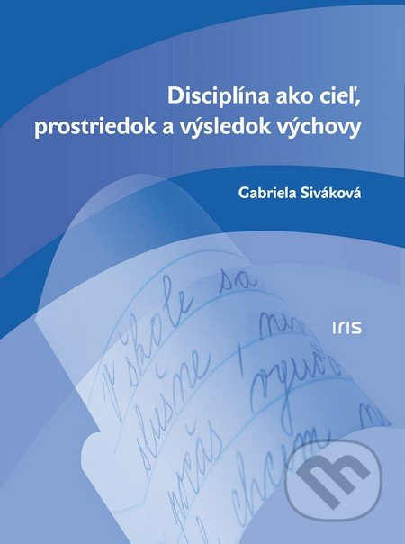 Disciplína ako cieľ, prostriedok a výsledok výchovy - kniha z kategorie Pedagogika