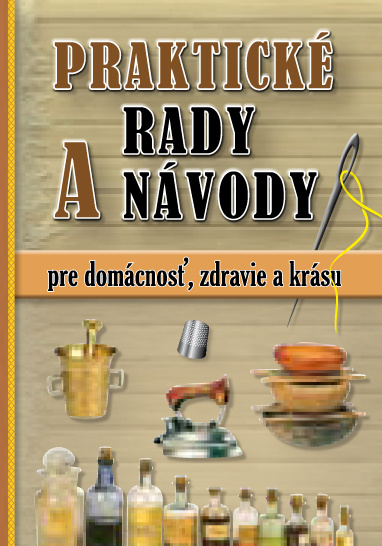 Praktické rady a návody pre domácnosť, zdravie a krásu - kniha z kategorie Kosmetika a péče o tělo