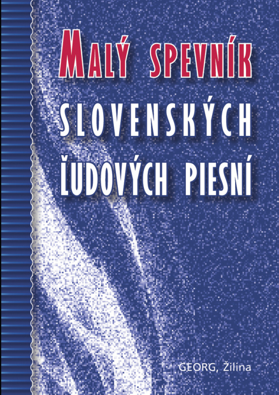 Malý spevník slovenských ľudových piesní - Ján Geryk - kniha z kategorie Slovenská lidová tvorba