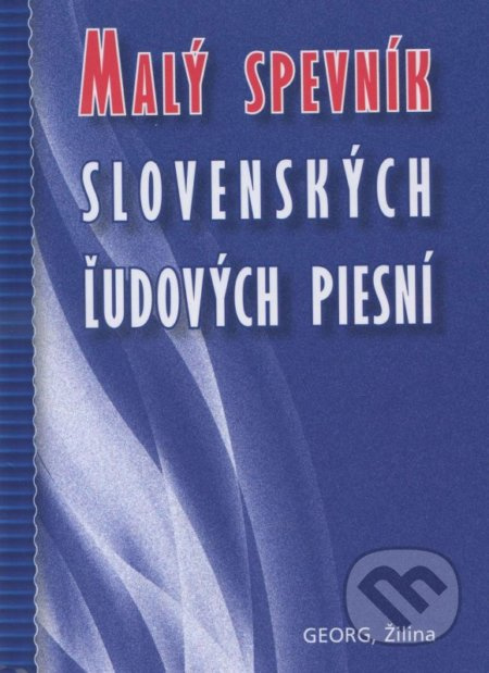Malý spevník slovenských ľudových piesní - Ján Geryk - kniha z kategorie Slovenská lidová tvorba