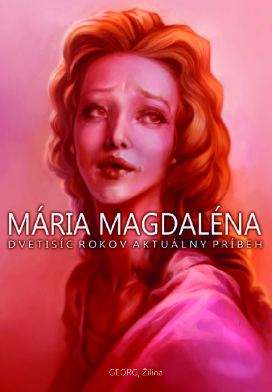 Mária Magdaléna (Dvetisíc rokov aktuálny príbeh) - Milan Igor Chovan - kniha z kategorie Životopisy