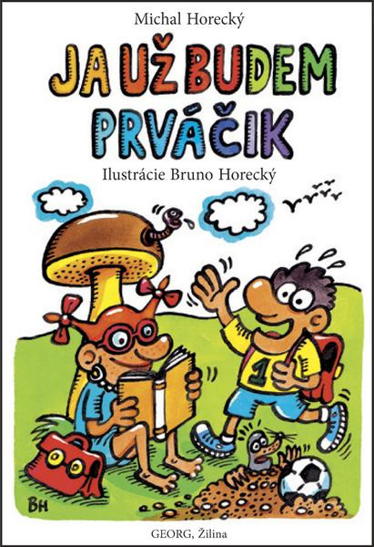 Ja už budem prváčik - Michal Horecký - kniha z kategorie Hádanky a říkanky