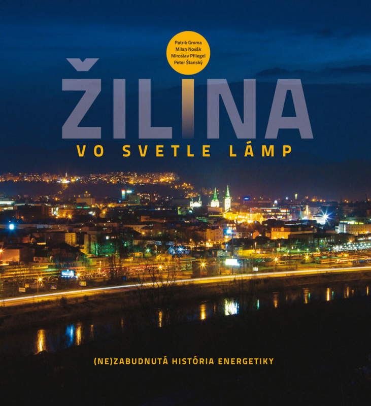 Žilina vo svetle lámp (Nezabudnutá história energetiky) - kniha z kategorie Historie