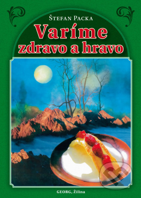 Varíme zdravo a hravo - Štefan Packa - kniha z kategorie Diety a zdravá výživa