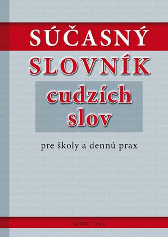Súčasný slovník cudzích slov pre školy a dennú prax - kniha z kategorie Jazykové učebnice a slovníky