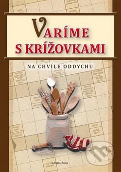 Varíme s krížovkami (Na chvíle oddychu) - Michal Horecký - kniha z kategorie Kuchařky