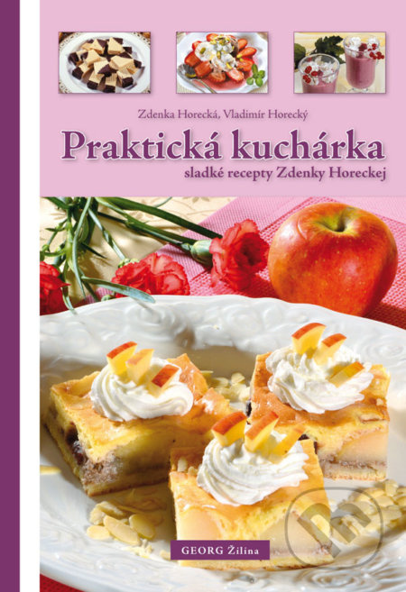 Praktická kuchárka (Sladké recepty Zdenky Horeckej) - kniha z kategorie Kuchařky