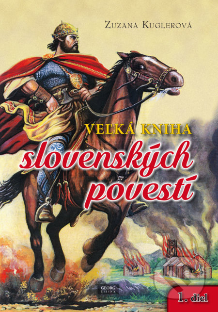 Veľká kniha slovenských povestí (1.diel) - Zuzana Kuglerová (ilustrator Ivan Pavliska) - kniha z kategorie Mýty, pověsti a legendy