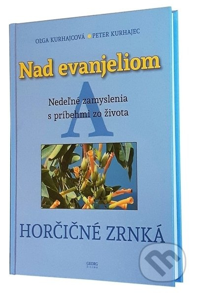 Nad evanjeliom A (Horčičné zrnká) - Oľga Kurhajcová, Peter Kurhajec - kniha z kategorie Náboženská literatura