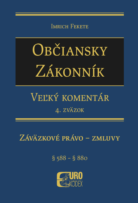 Občiansky zákonník - Veľký komentár (4. zväzok) (Záväzky - Zmluvy ( § 588 - § 880 )) - kniha z kategorie Právo