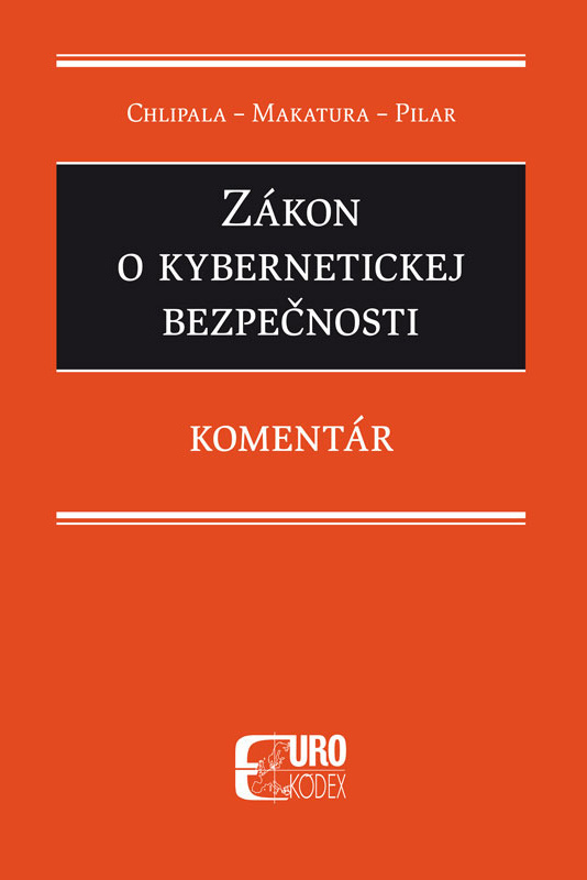 Zákon o kybernetickej bezpečnosti (Komentár) - Miroslav Chlipala - kniha z kategorie Mezinárodní právo