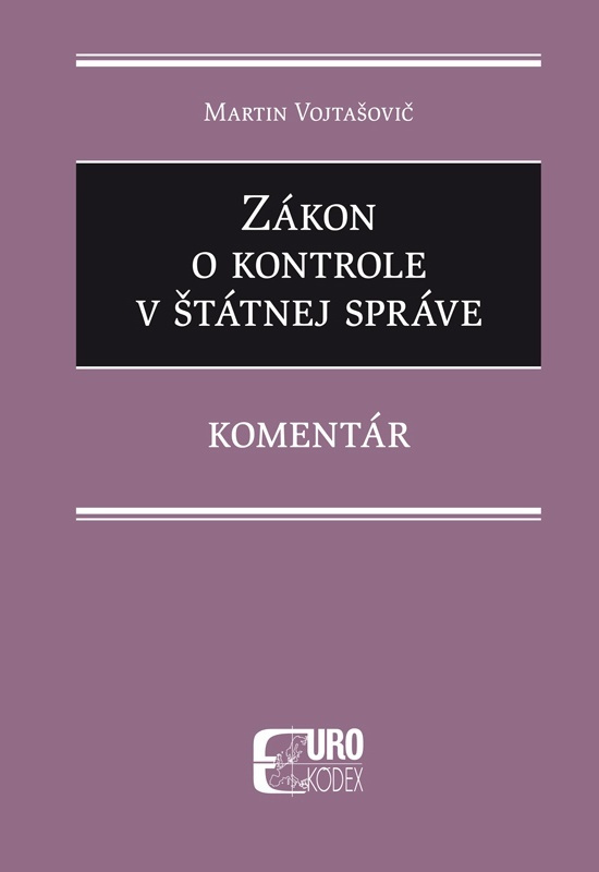 Zákon o kontrole v štátnej správe (Komentár) - Martin Vojtašovič - kniha z kategorie Ústavní právo
