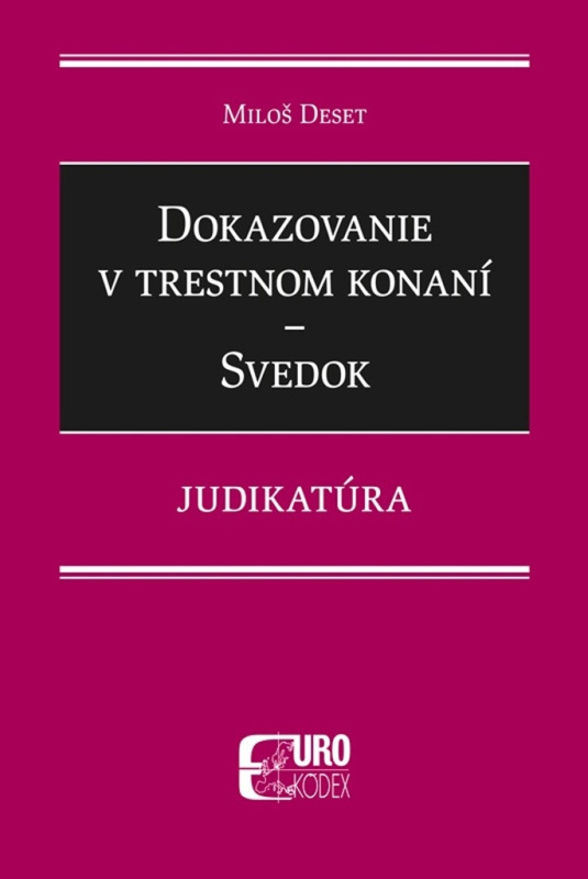 Dokazovanie v trestnom konaní - Svedok (Judikatúra) - kniha z kategorie Trestní právo
