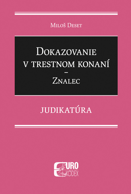 Dokazovanie v trestnom konaní - Znalec (Judikatúra) - kniha z kategorie Trestní právo
