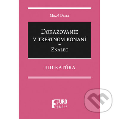 Dokazovanie v trestnom konaní - Znalec (Judikatúra) - kniha z kategorie Trestní právo