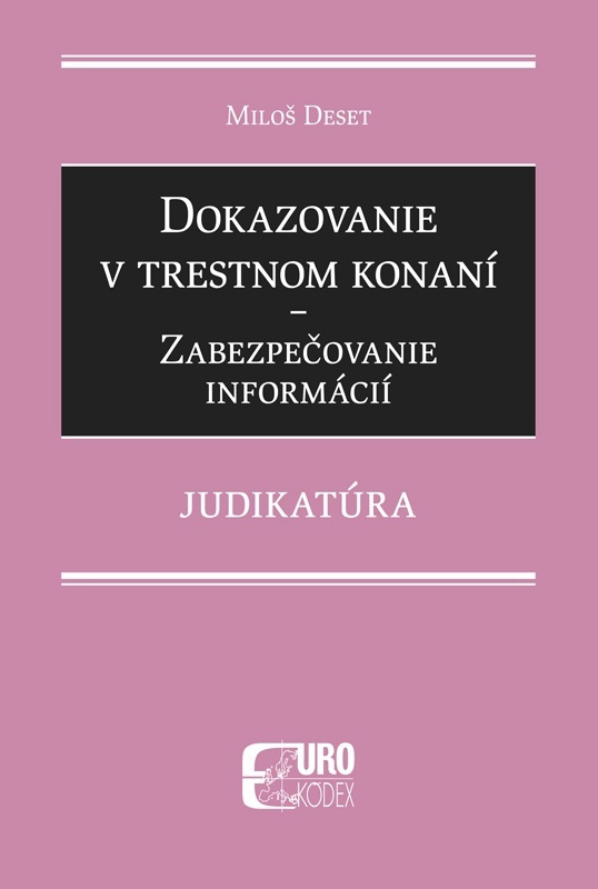 Dokazovanie v trestnom konaní - Zabezpečovanie informácií - kniha z kategorie Trestní právo