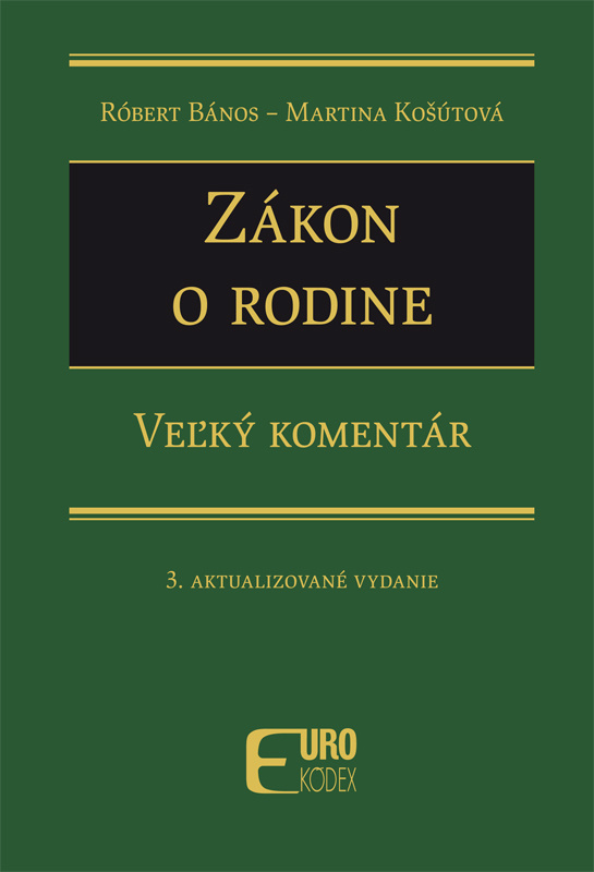 Zákon o rodine (Veľký komentár) - Martina Košútová, Róbert Bános - kniha z kategorie Veřejná správa a sociální zabezpečení
