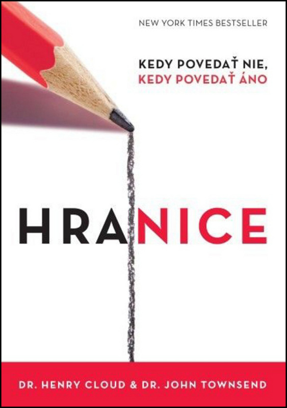 Hranice (Kedy povedať nie, kedy povedať áno) - Henry Cloud, John Townsend
