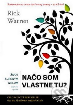 Život s jasným cieľom (Načo som vlastne tu?) - Rick Warren - kniha z kategorie Seberozvoj