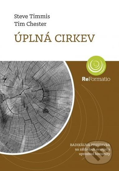 Úplná cirkev - Steve Timmis, Tim Chester - kniha z kategorie Duchovní život