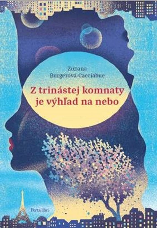 Z trinástej komnaty je výhľad na nebo - Zuzana Burgerová-Cacciabue - kniha z kategorie Beletrie