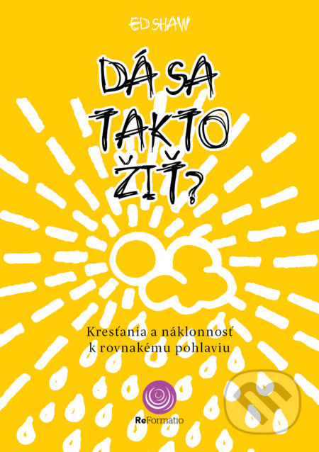 Dá sa takto žiť? (Kresťania a náklonnosť k rovnakému pohlaviu) - kniha z kategorie Vztahy a rodina