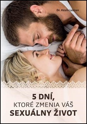 5 dní, ktoré zmenia váš sexuálny život - Kevin Leman - kniha z kategorie Vztahy a rodina