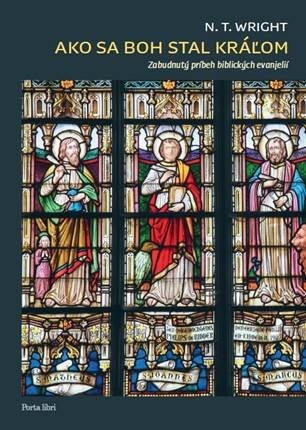 Ako sa Boh stal kráľom (Zabudnutý príbeh biblických evanjelií) - kniha z kategorie Náboženská literatura