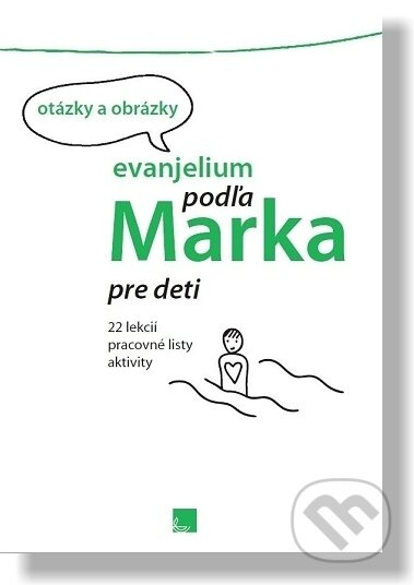 Evanjelium podľa Marka pre deti (otázky a obrázky) - kniha z kategorie Křesťanství