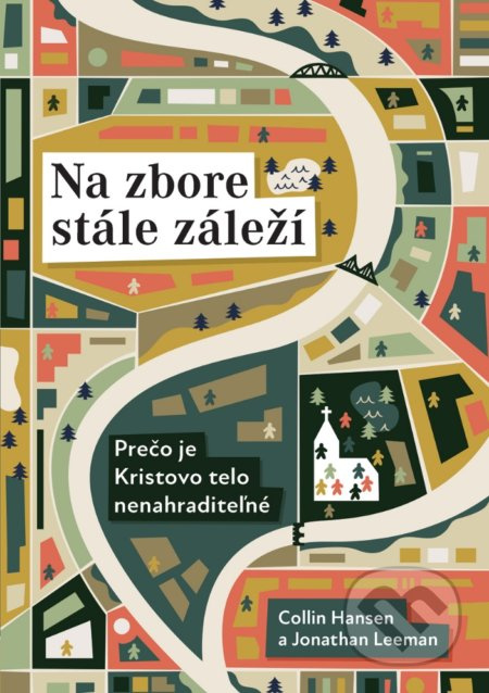 Na zbore stále záleží (Prečo je Kristovo telo nenahraditeľné?) - kniha z kategorie Duchovní život