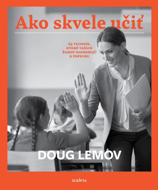 Ako skvele učiť (63 techník, ktoré vašich žiakov nasmerujú k úspechu) - kniha z kategorie Pedagogika