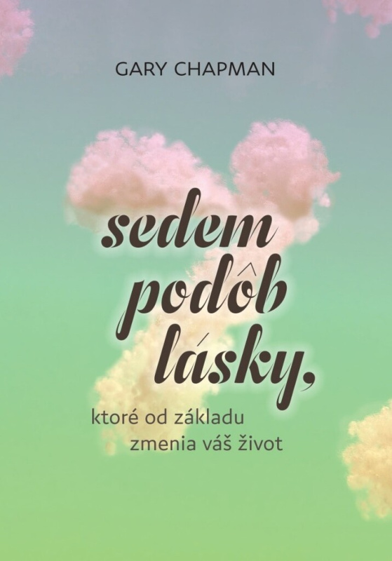 Sedem podôb lásky, ktoré od základu zmenia váš život - kniha z kategorie Seberozvoj