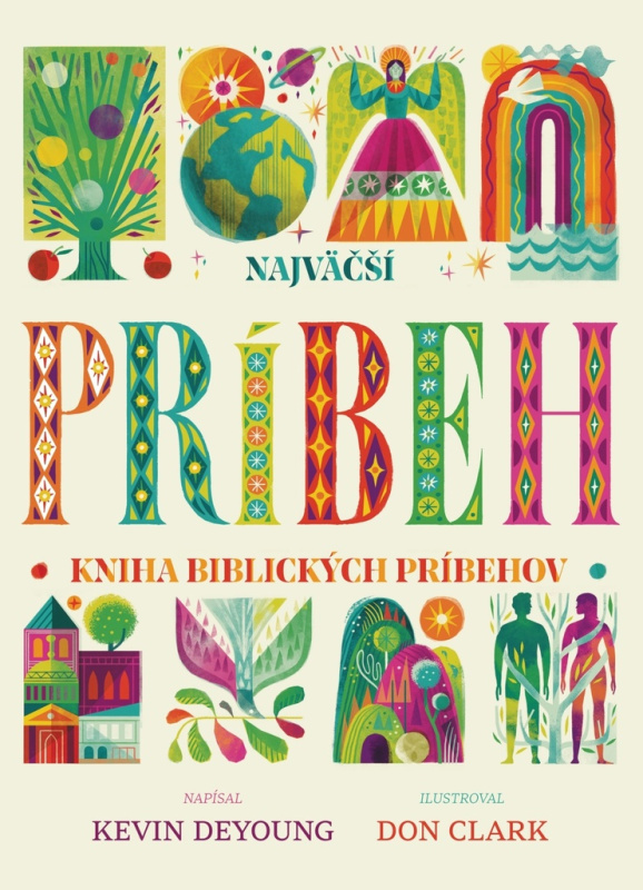 Najväčší príbeh (kniha biblických príbehov) - Don Clark (ilustrátor), Kevin DeYoung - kniha z kategorie Knihy o Bibli