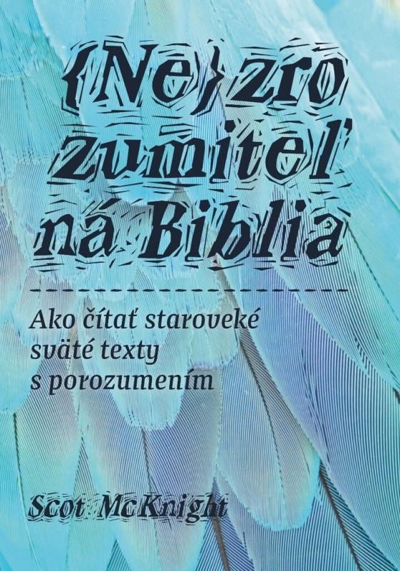 (Ne)zrozumiteľná Biblia (Ako čítať staroveké sväté texty s porozumením) - kniha z kategorie Knihy o Bibli