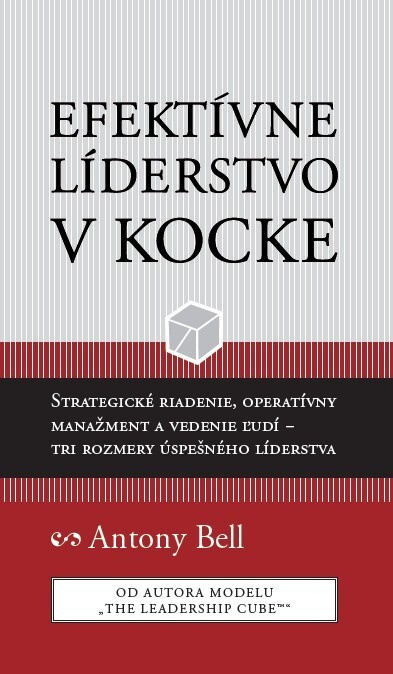 Efektívne líderstvo v kocke (Strategické riadenie, operatívny manažment a vedenie ľudí - tri rozmery úspešeného líderstva) - kniha z kategorie…