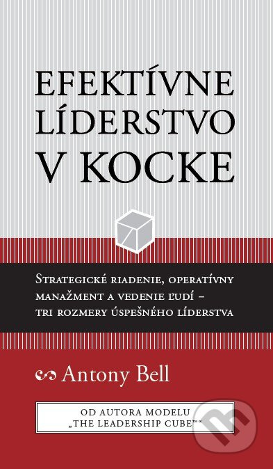 Efektívne líderstvo v kocke (Strategické riadenie, operatívny manažment a vedenie ľudí - tri rozmery úspešeného líderstva) - kniha z kategorie…