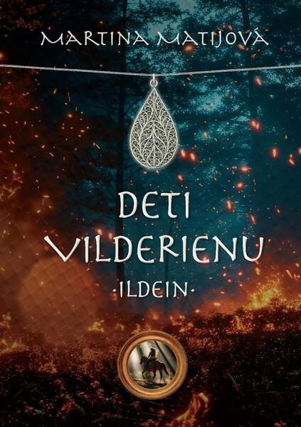 Deti Vilderienu: Ildein - Martina Matijová - kniha z kategorie Fantasy
