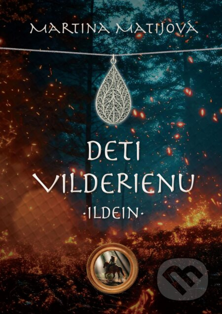 Deti Vilderienu: Ildein - Martina Matijová - kniha z kategorie Fantasy