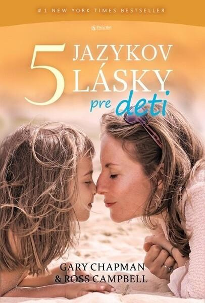 5 jazykov lásky pre deti - Gary Chapman, Ross Campbell - kniha z kategorie Vztahy a rodina