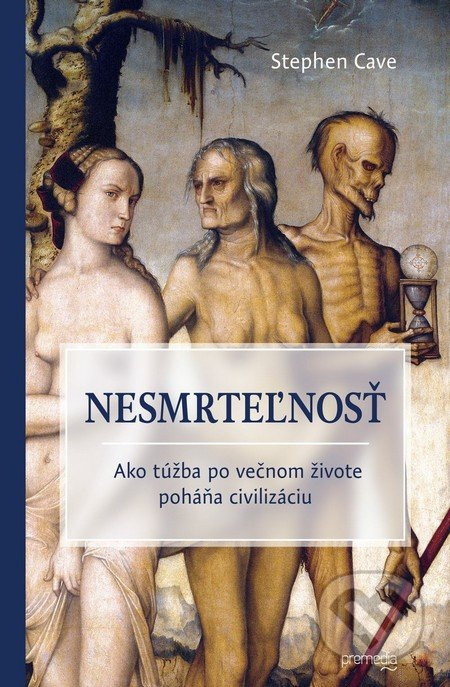 Nesmrteľnosť (Ako túžba po večnom živote poháňa civilizáciu) - kniha z kategorie Kulturní a sociální antropologie