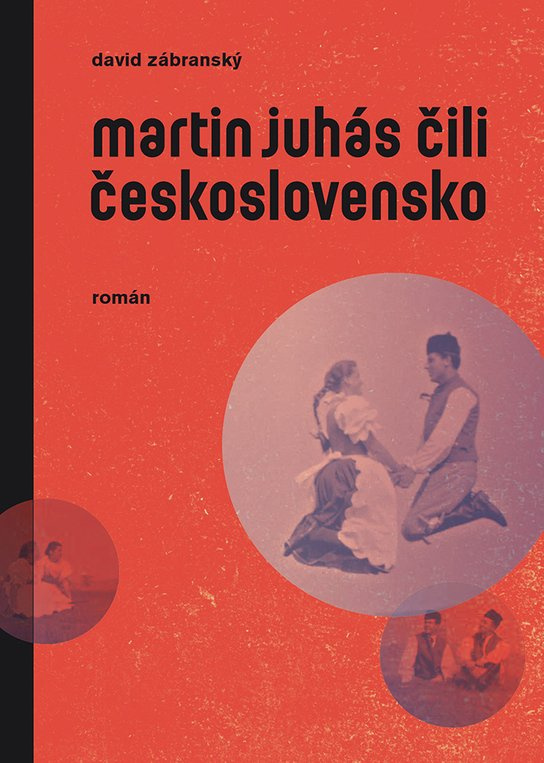 Martin Juhás čili Československo -  David Zábranský