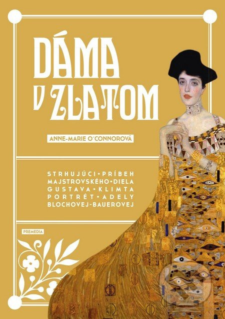 Dáma v zlatom (Strhujúci príbeh majstrovského diela Gustava Klimta Portrét Adely Blochovej-Bauerovej) - kniha z kategorie Beletrie