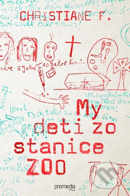 My deti zo stanice ZOO - Christiane F. - kniha z kategorie Beletrie
