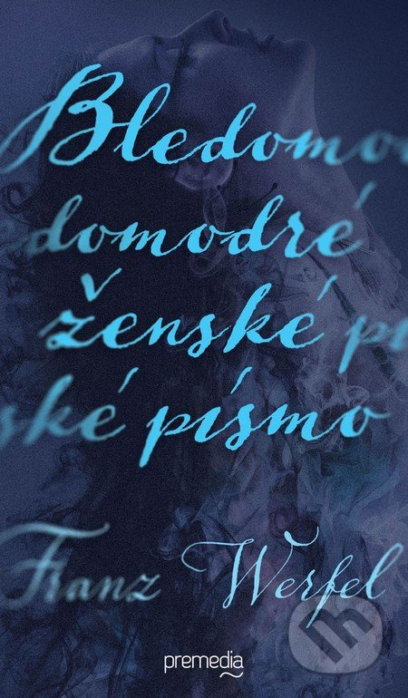 Bledomodré ženské písmo - Franz Werfel - kniha z kategorie Beletrie