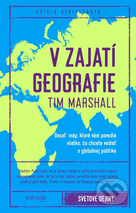 V zajatí geografie (Desať máp, ktoré vám povedia všetko, čo chcete vedieť o globálnej politike) - kniha z kategorie Naučné knihy