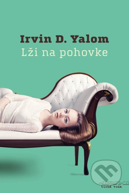 Lži na pohovke - Irvin D. Yalom - kniha z kategorie Společenská beletrie